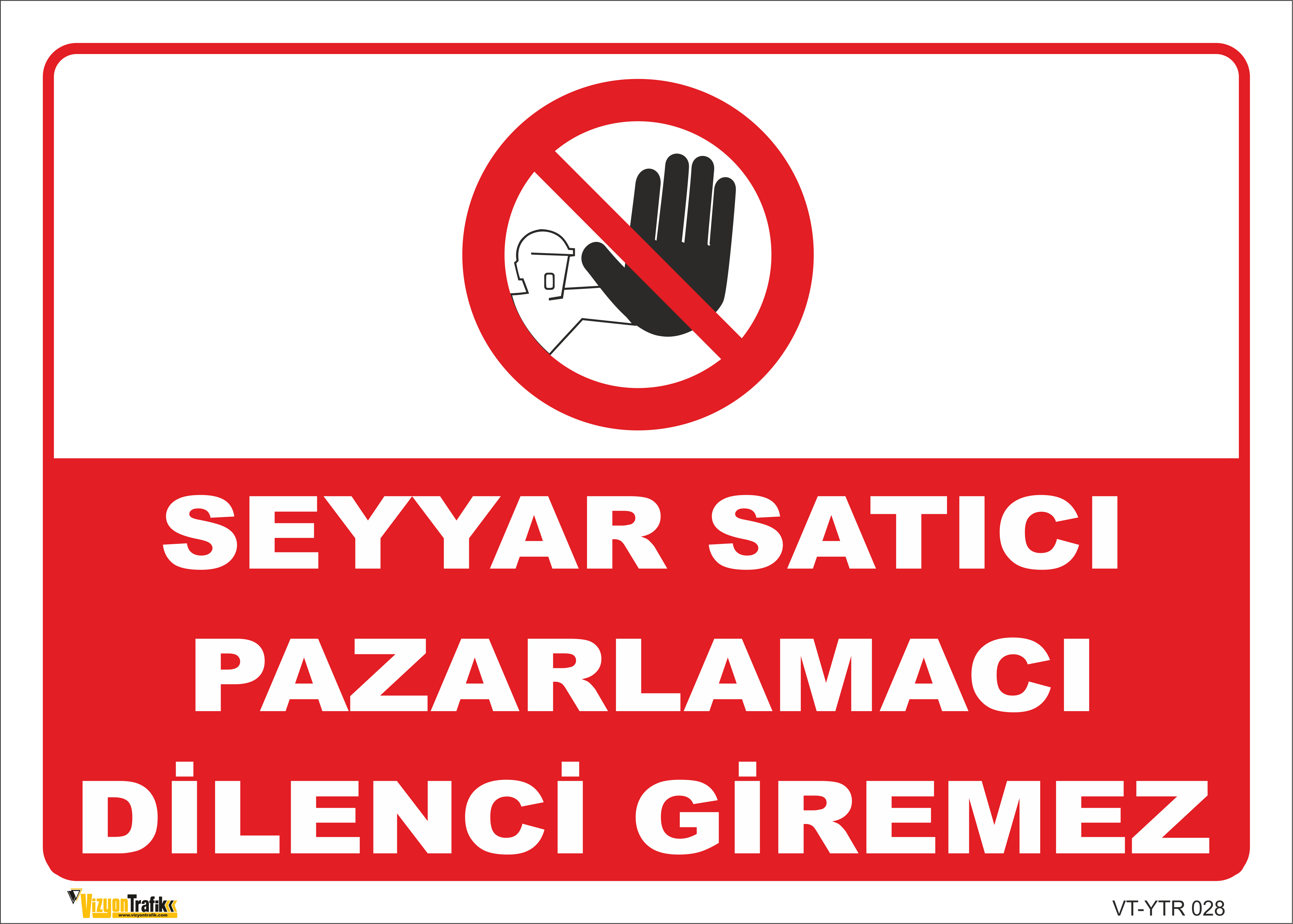SEYYAR SATICI PAZARLAMACI DİLENCİ GİREMEZ LEVHASI YTR 028